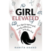 Girl Elevated: 5 Steps to Empower Girls in Early Adolescence to Be Their Best
