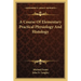A Course Of Elementary Practical Physiology And Histology