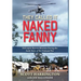They Called It Naked Fanny: Helicopter Rescue Missions During the Early Years of the Vietnam War