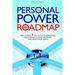 The Personal Power Roadmap: The Ultimate 7 Step System to Effectively Solve Problems, Make Decisions, and Reach Your Goals