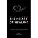 The Heart Of Healing: Emotional Poems Book About Finding Yourself For Adults And Teens