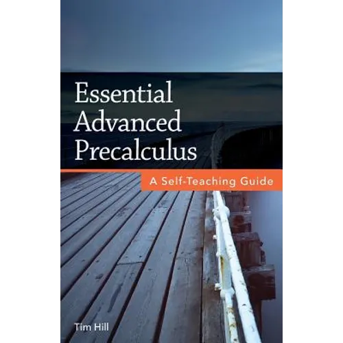 Essential Advanced Precalculus: A Self-Teaching Guide