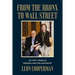 From the Bronx to Wall Street: My Fifty Years in Finance and Philanthropy
