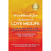 Workbook for Learning To Love Midlife: 12 Reasons Why Life Gets Better with Age: A Guide to Implementing Chip Conley's Book