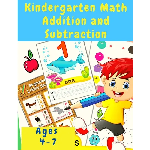 Kindergarten Math Workbook: Counting and Writing Numbers, Addition, Subtracting, Shapes, Patterns, Measurement, and Time for Classroom and Homeschool