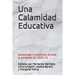 Una Calamidad Educativa: Aprendizaje y enseñanza durante la pandemia de COVID-19
