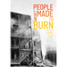 People Wasn't Made to Burn: A True Story of Housing, Race, and Murder in Chicago