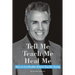 Tell Me, Teach Me, Heal Me: How to Get Healthy Before You Die Trying