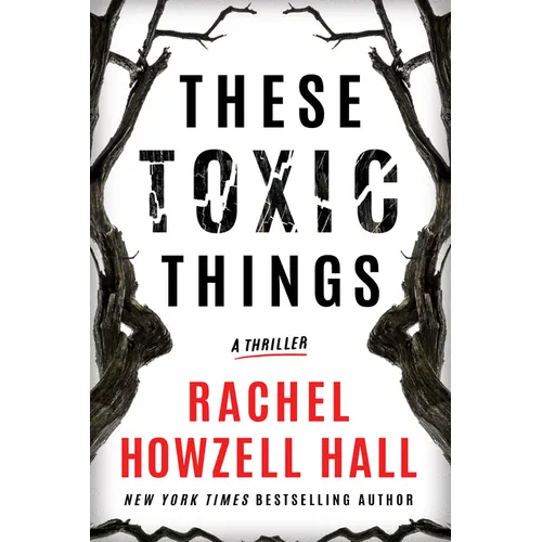 These Toxic Things: A Thriller