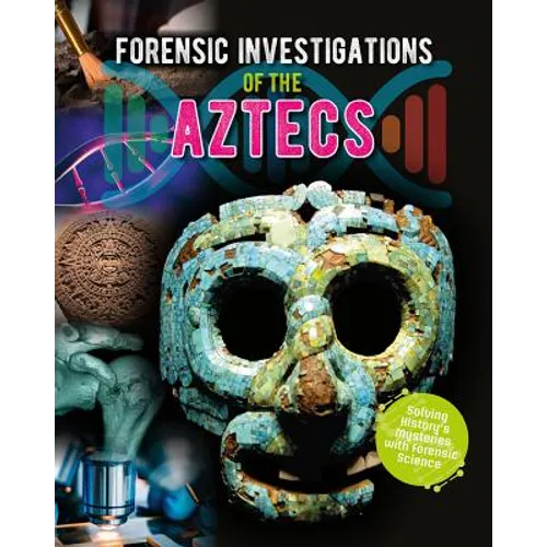 Forensic Investigations of the Aztecs