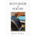 Bud's Book of Poetry
