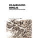 Re-Imagining Bengal: Architecture, Built Environment and Cultural Heritage
