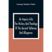 An Inquiry Into The History And Theology Of The Ancient Vallenses And Albigenses: As Exhibiting, Agreeably To The Promises, The Perpetuity Of The Sinc