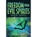Freedom From Evil Spirits Made Simple