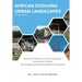 African Evolving Urban Landscapes: Afrocentric Design & Cultural Landscape Assessment Toolkits: Afrocentric