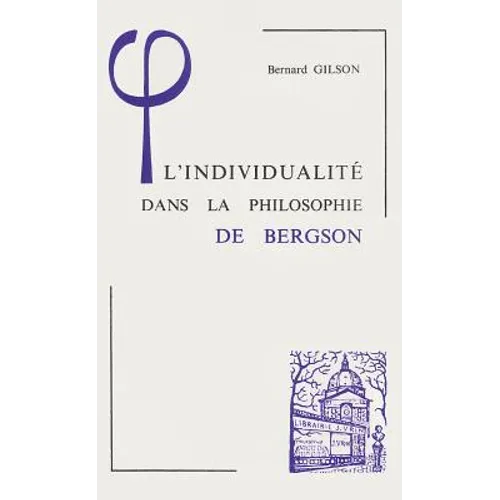 L'Individualite Dans La Philosophie de Bergson