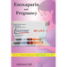 Enoxaparin (Clexane) and Pregnancy: How Necessary and Safe is It?