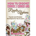 How to Crochet Corner 2 Corner and Ripple Afghans: Popular and Timeless Techniques for You to Learn