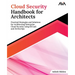 Cloud Security Handbook for Architects: Practical Strategies and Solutions for Architecting Enterprise Cloud Security using SECaaS and DevSecOps