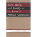 Race, Work, and Family in the Lives of African Americans