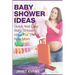 Baby Shower Ideas: Quick and Easy Baby Shower Ideas for the New Mom