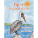 Piper the Brown Pelican