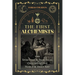 The First Alchemists: The Spiritual and Practical Origins of the Noble and Holy Art
