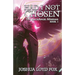 Had I Not Chosen: Book I of The ArchAngel Missions
