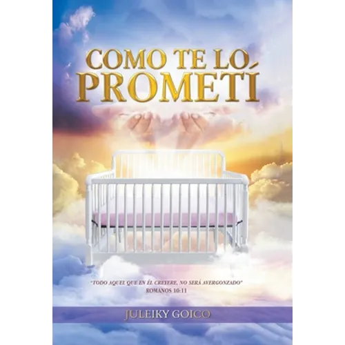 Como Te Lo Prometí: En Honor Al Padre, Al Hijo Y Al Espíritu Santo