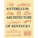 Antebellum Architecture of Kentucky