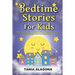 Bedtime Stories for Kids: Short Stories for Children With Valuable Lessons (Goodnight Stories Collection)
