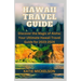 Hawaii Travel Guide: Discover the Magic of Aloha: Your Ultimate Hawaii Travel Guide for 2023-2024