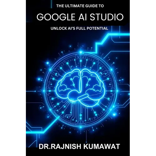 The Ultimate Guide to Google AI Studio: Unlock AI's Full Potential