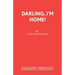 Darling, I'm Home!