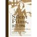 Silent Films, 1877-1996: A Critical Guide to 646 Movies