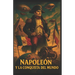 Napoleón y la conquista del mundo