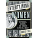 Entertaining Women: Actresses, Dancers, and Singers in the Old West