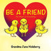 Be A Friend: The Heart of Friendship