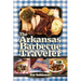 The Arkansas Barbecue Traveler: A Roadside Companion for Hungry Wanderers