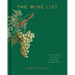The Wine List: Stories and Tasting Notes Behind the World's Most Remarkable Bottles