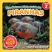 The Nature Kid's Guide to Piranhas: A Level 2 Reader for Curious Young Kids Who Love Piranhas!