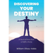 Discovering Your Destiny: In Search of Divine Favor to Fulfill a Destiny