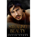 Stealing Beauty: A Dark Romance