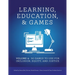 Learning, Education, & Games: Volume Four: : 50 Games to Use for Inclusion, Equity, and Justice