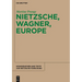 Nietzsche, Wagner, Europe