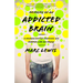 Memoirs of an Addicted Brain: A Neuroscientist Examines His Former Life on Drugs