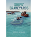 Ships' Graveyards: Abandoned Watercraft and the Archaeological Site Formation Process