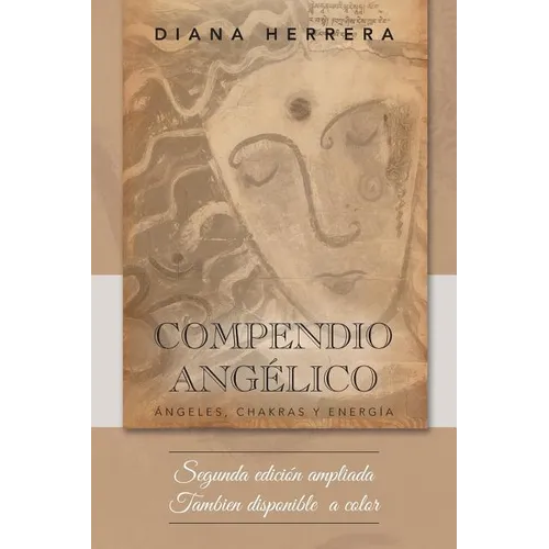 Compendio angélico: Ángeles, chakras y energía