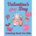 Valentine's Day Coloring Book For Kids Aged 1-8: Valentine's Heats, Sweets, Treats, Animals and quotes, simple and easy to color images for kids.