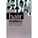 Hair Matters: Beauty, Power, and Black Women's Consciousness